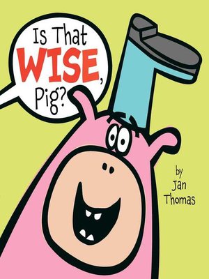 cover image of Is That Wise, Pig?